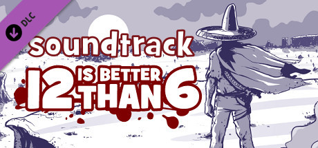 12 is Better Than 6 Soundtrack